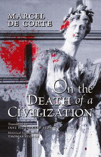 On the Death of a Civilization - Marcel de Corte (ISBN 9781990685873)