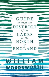 A Guide Through the District of the Lakes in the North of England - William Wordsworth (ISBN 9781528716291)