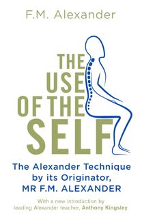 The Use Of The Self - F.M. Alexander (ISBN 9781409182955)