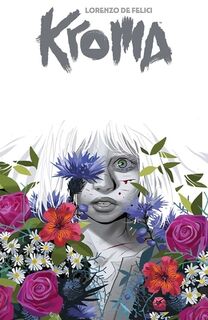 Kroma by Lorenzo De Felici, Volume 1 - Lorenzo De Felici (ISBN 9781534325944)