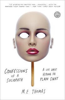 Confessions of a Sociopath - M. E. Thomas (ISBN 9780307956651)