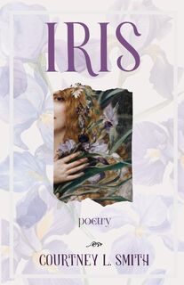 Iris - Courtney L Smith (ISBN 9798349344466)