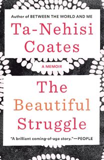 The Beautiful Struggle - Ta-Nehisi Coates (ISBN 9780385527460)