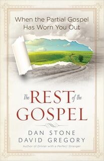 The Rest of the Gospel - Dan Stone, David Gregory (ISBN 9780736956383)