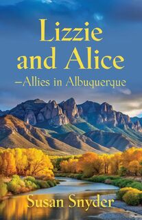 Lizzie and Alice - Allies in Albuquerque - Susan Snyder (ISBN 9781958891520)