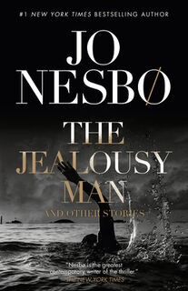 JEALOUSY MAN & OTHER STORIES - Jo Nesbo (ISBN 9780593315576)