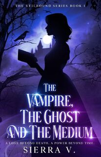 The Vampire, The Ghost and The Medium - Sierra V. (ISBN 9781088226025)