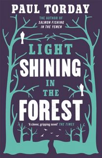 Light Shining in the Forest - Paul Torday (ISBN 9781780222240)