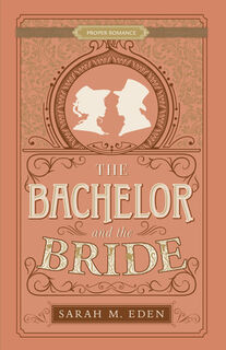 BACHELOR & THE BRIDE - Sarah M. Eden (ISBN 9781639930487)