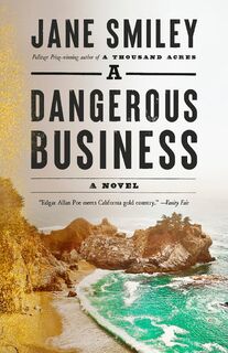 A Dangerous Business - Jane Smiley (ISBN 9780525436089)
