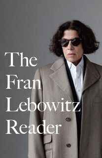 The Fran Lebowitz Reader - Fran Lebowitz (ISBN 9780679761808)