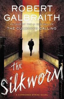 Galbraith, R: Silkworm - Robert Galbraith (ISBN 9780316206877)