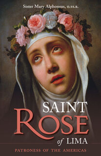 St. Rose of Lima: Patroness of the Americas - Mary Alphonsus O (ISBN 9780895551726)