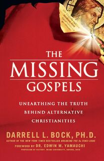 The Missing Gospels - Darrell L. Bock (ISBN 9780785289067)