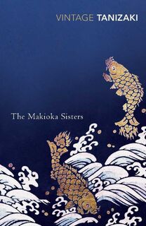 The Makioka Sisters - Junichiro Tanizaki (ISBN 9780749397104)