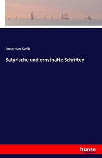 Satyrische und ernsthafte Schriften - Jonathan Swift (ISBN 9783741113185)
