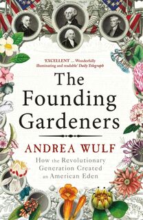 The Founding Gardeners - Andrea Wulf (ISBN 9780099525622)