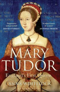 Mary Tudor - Professor Anna Whitelock (ISBN 9781408800782)