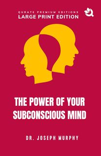 The Power of Your Subconscious Mind (Large Print Premium Edition) - Joseph Murphy (ISBN 9789394600829)