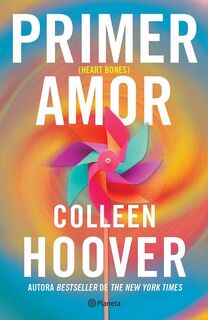 Hoover, C: Primer Amor (Novela) / Heart Bones (a Novel) - Colleen Hoover (ISBN 9786073925235)