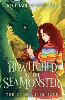 Bewitched by the Sea Monster - Stephanie E. Donohue (ISBN 9781967709090)
