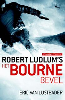 Het Bourne bevel - Robert Ludlum, Eric Van Lustbader (ISBN 9789021018645)