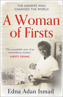 A Woman of Firsts - Edna Adan Ismail (ISBN 9780008305383)