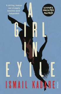 A Girl in Exile - Ismail Kadare (ISBN 9780099593072)