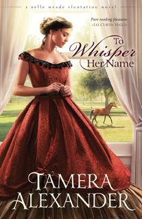 To Whisper Her Name - Tamera Alexander (ISBN 9780310291060)
