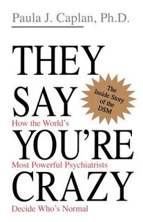 They Say You're Crazy - Paula Caplan (ISBN 9780201488326)