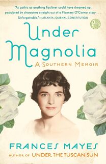 Under Magnolia - Frances Mayes (ISBN 9780307885920)