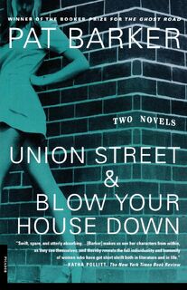 Union Street & Blow Your House Down - Pat Barker (ISBN 9780312240899)