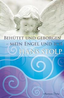 Behütet und geborgen - mein Engel und ich - Hans Stolp (ISBN 9783894274863)