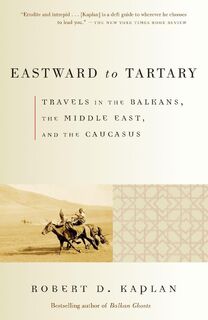 Eastward to Tartary - Robert D. Kaplan (ISBN 9780375705762)