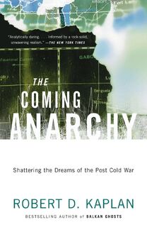 The Coming Anarchy - Robert D. Kaplan (ISBN 9780375707599)