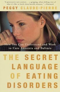 The Secret Language of Eating Disorders - Peggy Claude-Pierre (ISBN 9780375750182)