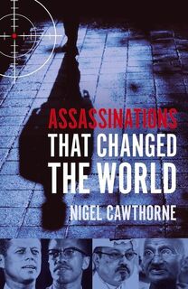 Assassinations That Changed The World - Nigel Cawthorne (ISBN 9781913543860)