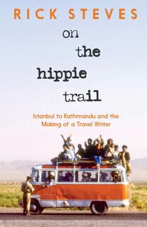 On the Hippie Trail - Rick Steves (ISBN 9781641716437)