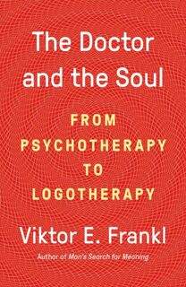 Doctor and the Soul - Dr. Viktor E Frankl (ISBN 9780525567042)