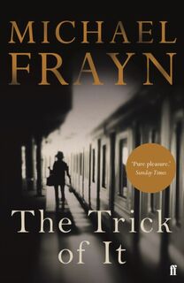 The Trick of It - Michael Frayn (ISBN 9780571315918)