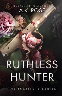 Ruthless Hunter - A K Rose, Atlas Rose (ISBN 9780645401776)