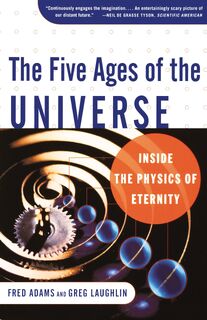 Five Ages of the Universe: Inside the Physics of Eternity - Adams (ISBN 9780684865768)