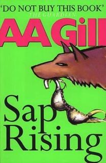 Sap Rising - A A Gill (ISBN 9780552996792)