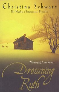 Drowning Ruth (Oprah's Book Club) - Christina Schwarz (ISBN 9780747264651)