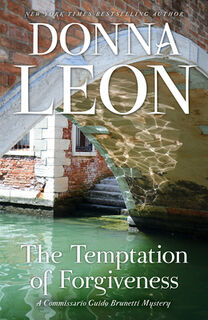 The Temptation of Forgiveness: A Commissario Guido Brunetti Mystery - Donna Leon (ISBN 9780802129208)