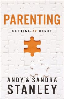 Parenting - Andy Stanley, Sandra Stanley (ISBN 9780310370185)