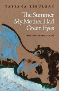 The Summer My Mother Had Green Eyes - Tatiana buleac (ISBN 9781646054091)
