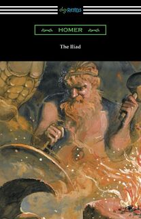 The Iliad (Translated into verse by Alexander Pope with an Introduction and notes by Theodore Alois Buckley) - Homer (ISBN 9781420953923)