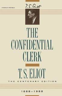 Confidential Clerk - T. S. Eliot (ISBN 9780156220156)