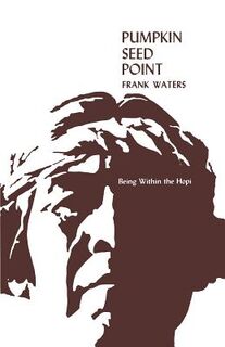 Pumpkin Seed Point - Frank Waters (ISBN 9780804006354)